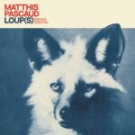 Matthis Pascaud - Loup(s)